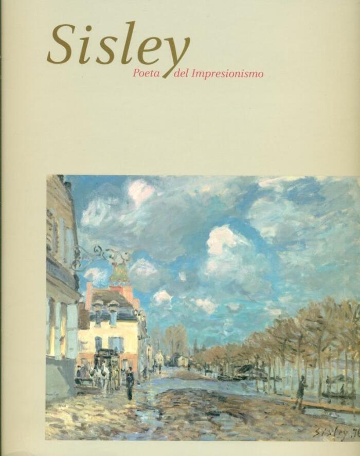 Sisley. Poeta del Impresionismo