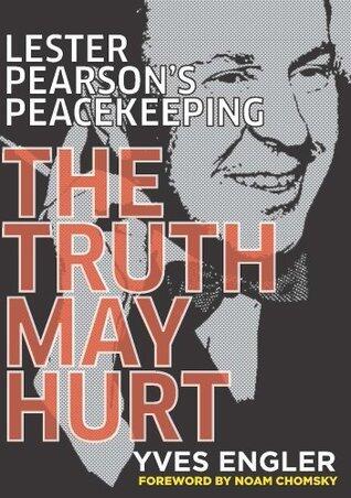 Lester Pearson's Peacekeeping — The Truth May Hurt