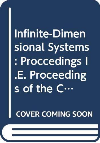 Infinite-Dimensional Systems: Proccedings I.E. Proceedings of the Conference on Operator Semigroups and Applications, Held in Retzhof (Styria), Austria, June 5-11, 1983