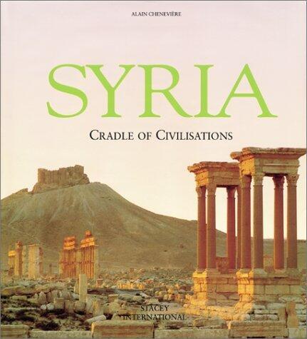 Syria: Cradle of Civilizations