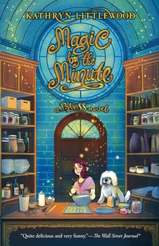 Magic By the Minute: a BLISS Novel
