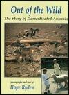 Out of the Wild: The Story of Domesticated Animals