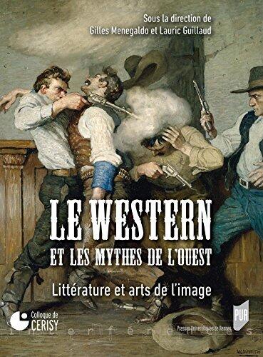 Le western et les mythes de l'Ouest (Interférences)