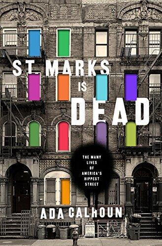 St. Marks Is Dead: The Many Lives of America's Hippest Street