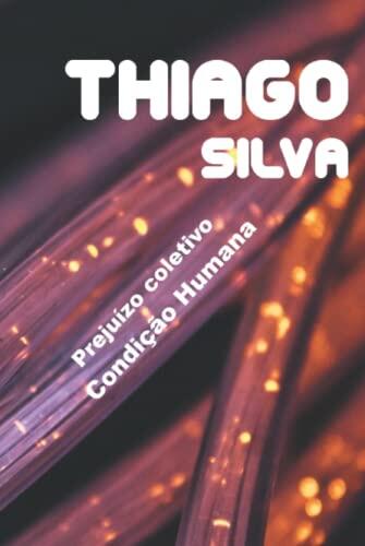Prejuízo coletivo: condição humana (Grupo Social - Thiago Silva)