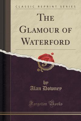 The Glamour of Waterford