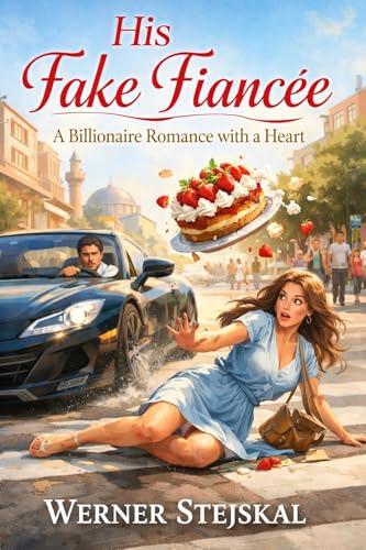 His Fake Fiancée: A Billionaire Romance with a Heart