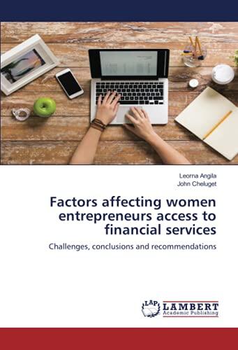 Factors affecting women entrepreneurs access to financial services: Challenges, conclusions and recommendations