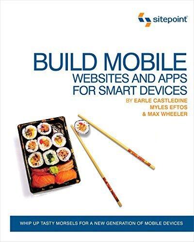 Build Mobile Websites and Apps for Smart Devices by Castledine, Earle, Eftos, Myles, Wheeler, Max(July 2, 2011) Paperback