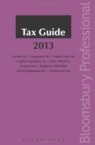 Tax Guide 2013: A Guide to Irish Law