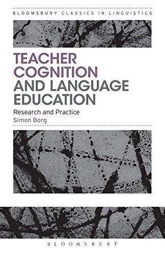 Teacher Cognition and Language Education: Research and Practice (Bloomsbury Classics in Linguistics)