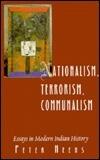 Nationalism, Terrorism, Communalism: Essays in Modern Indian History