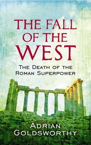 The Fall of the West: The Death of the Roman Superpower