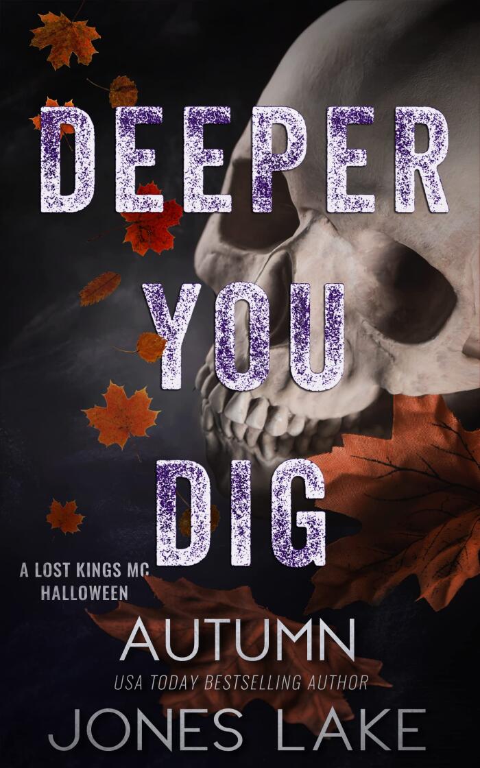 Deeper You Dig: A Lost Kings MC Halloween