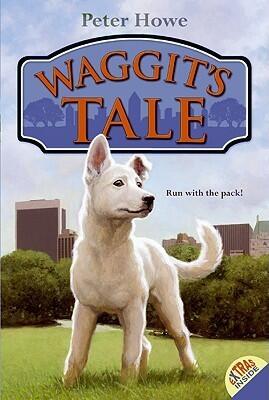 Waggit's Tale: An Exciting Adventure Story for Kids (Ages 8-12) About Love Turning Strangers Into Family