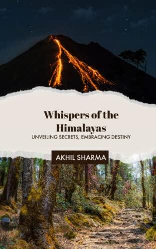 Whispers of the Himalayas: Unveiling Secrets, Embracing Destiny