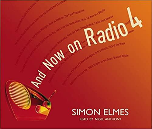 And Now on Radio 4: A Birthday Celebration of the World's Best Radio Station