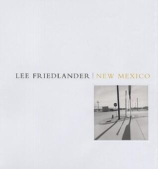 Lee Friedlander: New Mexico
