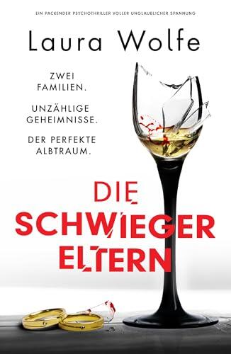 Die Schwiegereltern: Ein packender Psychothriller voller unglaublicher Spannung