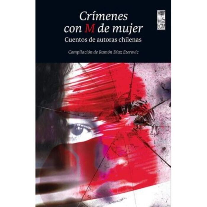 Crímenes con M de mujer Cuentos de autoras chilenas