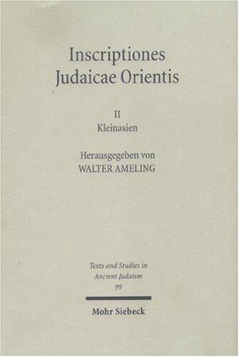 Inscriptiones Judaicae Orientis: Band II: Kleinasien (Texts and Studies in Ancient Judaism)