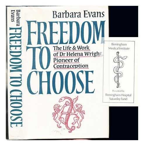 Freedom to Choose: The Life and Work of Dr. Helena Wright, Pioneer of Contraception