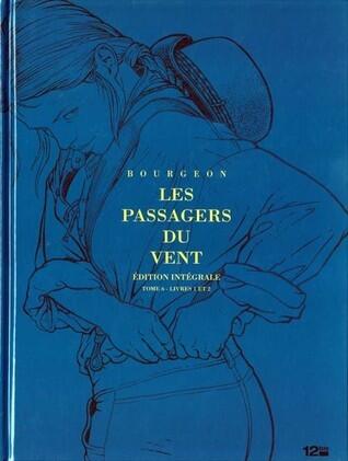 Les Passagers du Vent, Edition Intégrale, Tome 6, Livres 1 & 2