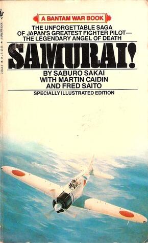 Samurai: The Unforgettable Saga of Japan's Greatest Fighter Pilot