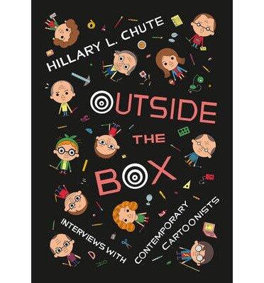 [(Outside the Box: Interviews with Contemporary Cartoonists )] [Author: Hillary L. Chute] [Apr-2014]