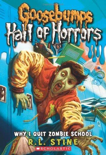 Why I Quit Zombie School (Goosebumps: Horrorland (Quality)) by R. L. Stine