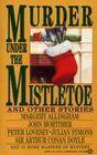 Murder Under The Mistletoe: And Other Stories