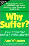 Why Suffer?: How I Overcame Illness & Pain Naturally