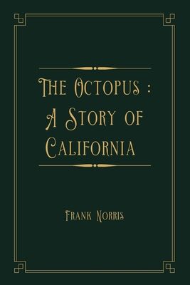 The Octopus: A Story of California: Gold Deluxe Edition