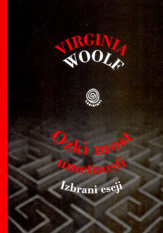 Ozki most umetnosti: Izbrani eseji