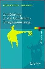 Einführung in die Constraint-Programmierung: Grundlagen, Methoden, Sprachen, Anwendungen (eXamen.press)