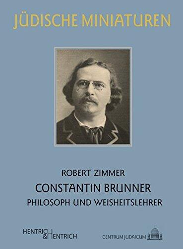 Constantin Brunner: Philosoph und Weisheitslehrer