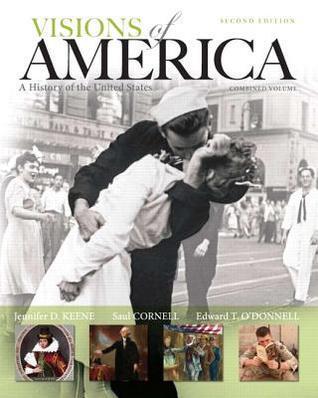 Visions of America: A History of the United States, Combined Volume [with MyHistoryLab & eText Access Code]
