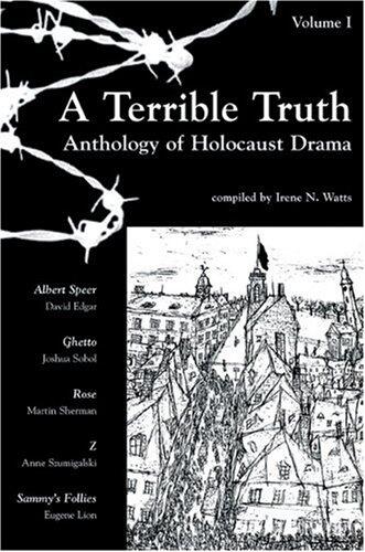 A Terrible Truth (Volume One): Anthology of Holocaust Drama