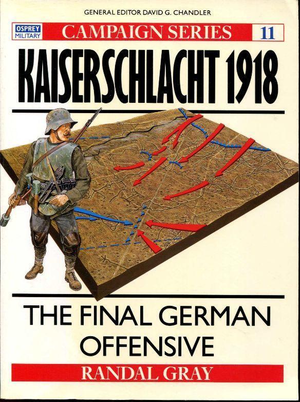Kaiserschlacht 1918: The Final German Offensive