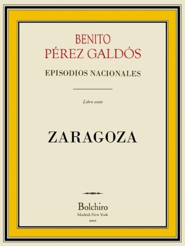 Zaragoza (Episodios nacionales. Serie primera nº 6)