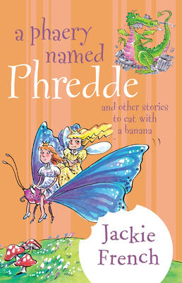 A Phaery Named Phredde: And Other Stories to Eat with a Banana