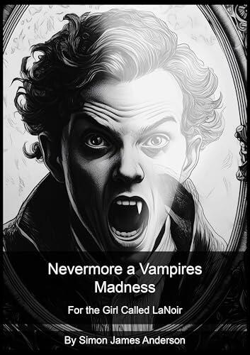 Nevermore: a Vampires Madness : for the Girl Called LaNoir
