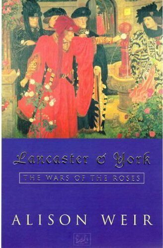 Lancaster and York by Alison Weir