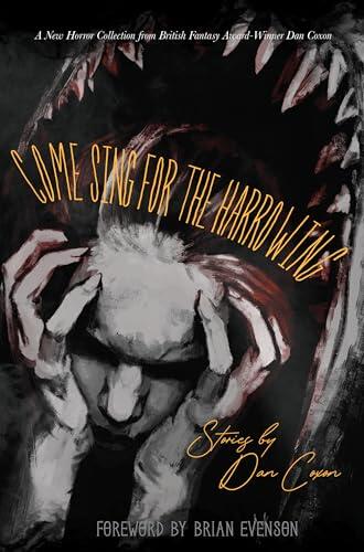 Come Sing for the Harrowing: Stories by Dan Coxon
