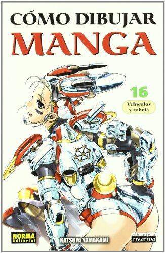 Como Dibujar Manga, Volumen 16: Vehiculos y Robots