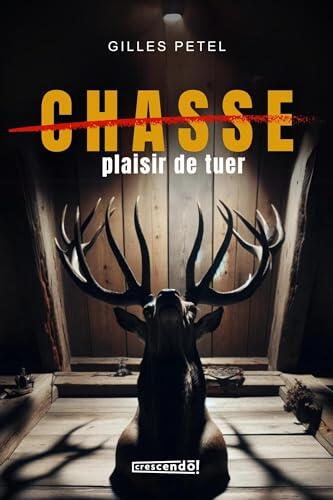Chasse, plaisir de tuer