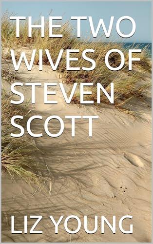 THE TWO WIVES OF STEVEN SCOTT