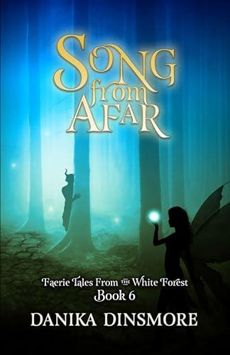 Song from Afar: Faerie Tales from the White Forest