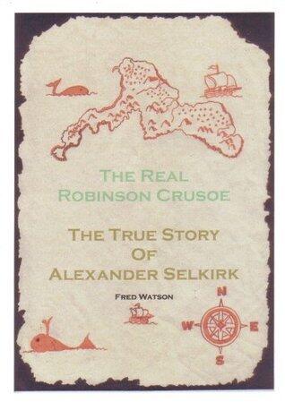 The Real Robinson Crusoe: The True Story of Alexander Selkirk