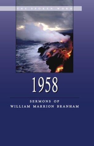 1958 - Sermons of William Marrion Branham